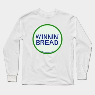 Winnin' Bread Long Sleeve T-Shirt